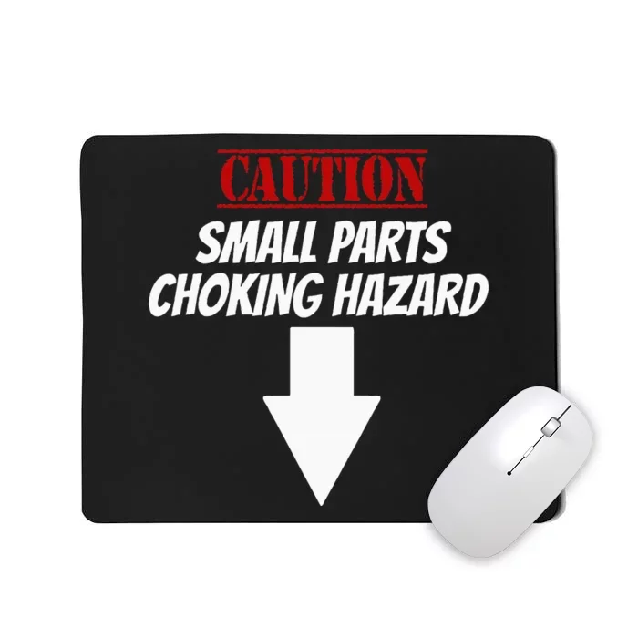 Small Parts Choking Hazard Funny Embarrassing Inappropriate Mousepad