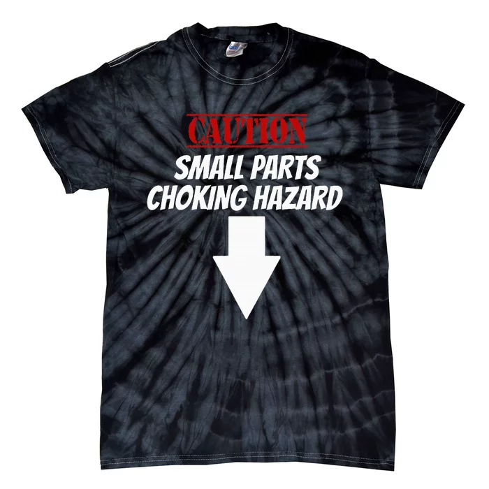 Small Parts Choking Hazard Funny Embarrassing Inappropriate Tie-Dye T-Shirt