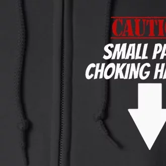 Small Parts Choking Hazard Funny Embarrassing Inappropriate Full Zip Hoodie