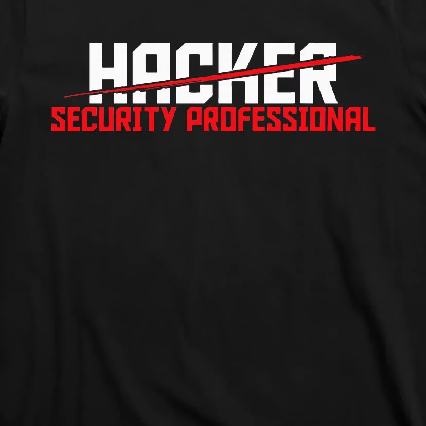 Security Professional Cybersecurity Cyber Hacker Hacking T-Shirt