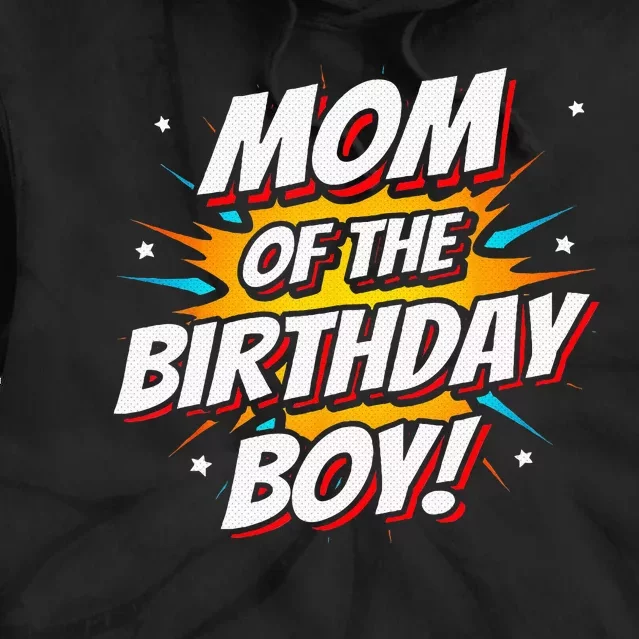 Superhero Party Comics Birthday Mom Of Birthday Boy Tie Dye Hoodie