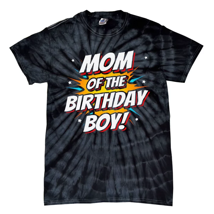 Superhero Party Comics Birthday Mom Of Birthday Boy Tie-Dye T-Shirt