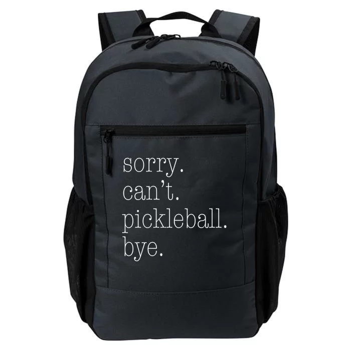 Sorry Pickleball CanT Funny Pickleball Gift Daily Commute Backpack