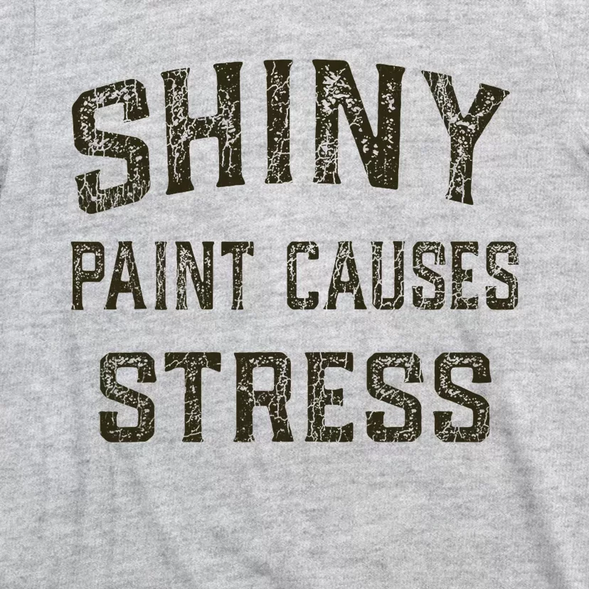 Shiny Paint Causes Stress Rat Rod Rules Automotive T-Shirt