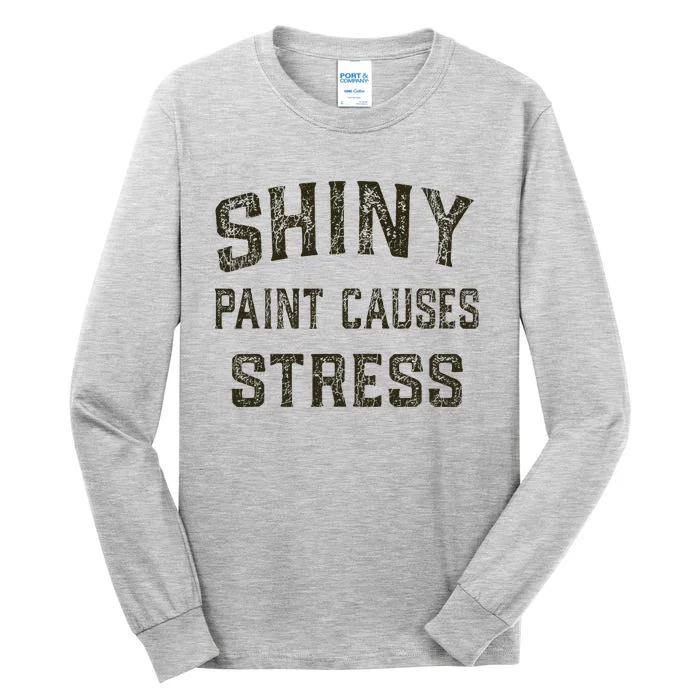 Shiny Paint Causes Stress Rat Rod Rules Automotive Tall Long Sleeve T-Shirt