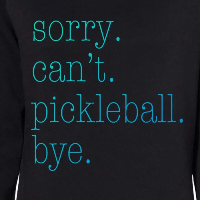 Sorry Pickleball CanT Funny Pickleball Gift Womens California Wash Sweatshirt