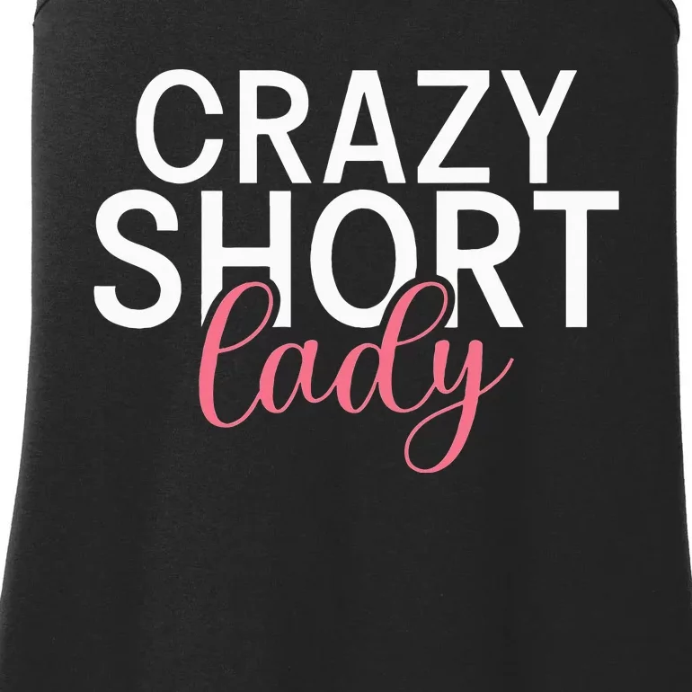 Short People Crazy Short Lady funny sayings Ladies Essential Tank