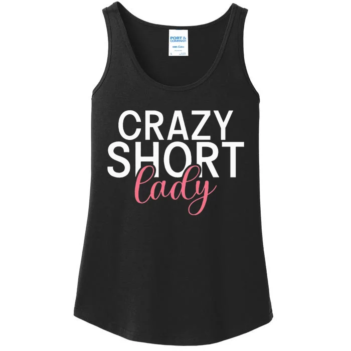 Short People Crazy Short Lady funny sayings Ladies Essential Tank