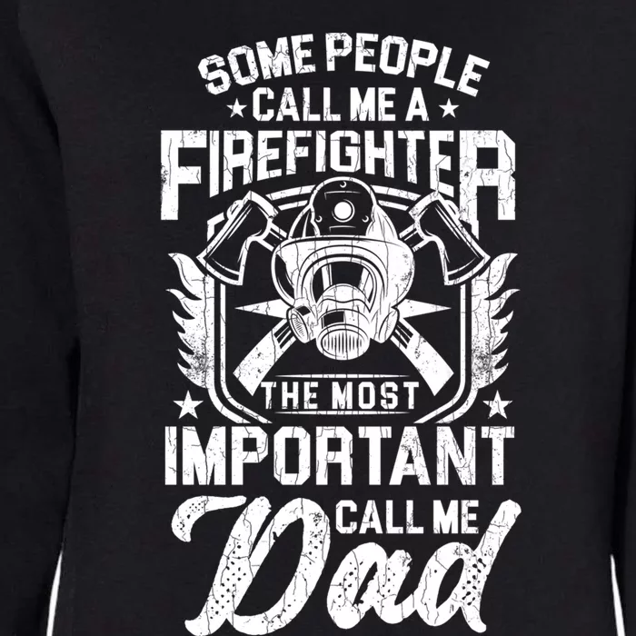 Some People Call Me Firefighter Funny Fire Truck Graphic Cool Gift Womens California Wash Sweatshirt