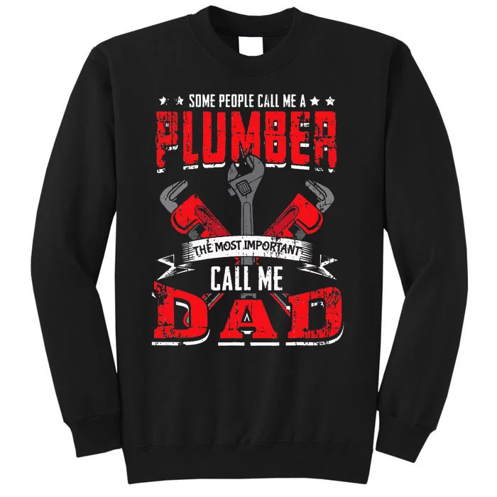 Some People Call Me A Plumber Dad Funny Plumbing Sweatshirt