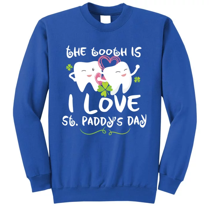 St Patricks Day Tooth Is Funny Dentist Dental Hygienist Gift Tall Sweatshirt