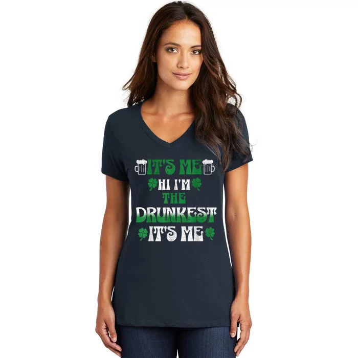 St Patrick's Day It's Me Hi I'm The Drunkest It's Me Funny Women's V-Neck T-Shirt