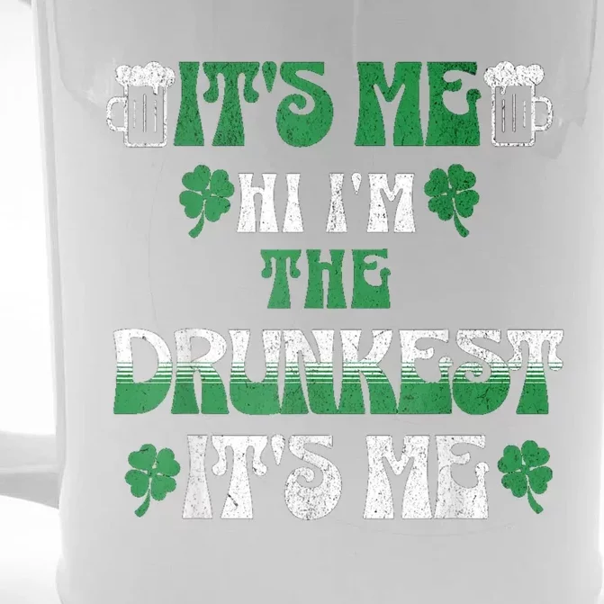 St Patrick's Day It's Me Hi I'm The Drunkest It's Me Funny Front & Back Beer Stein