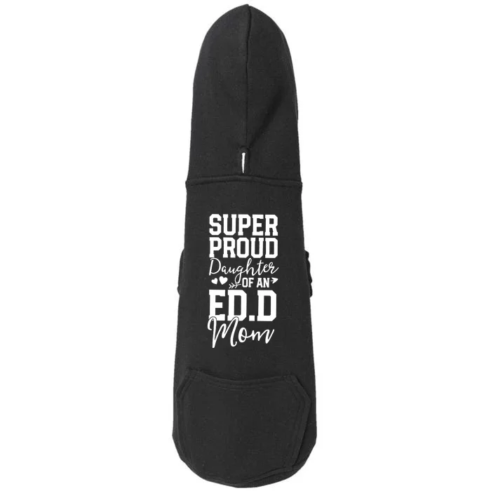 Super Proud Daughter Of An Ed.D Mom Doggie 3-End Fleece Hoodie