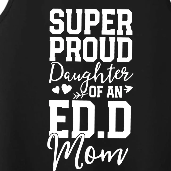 Super Proud Daughter Of An Ed.D Mom Performance Tank