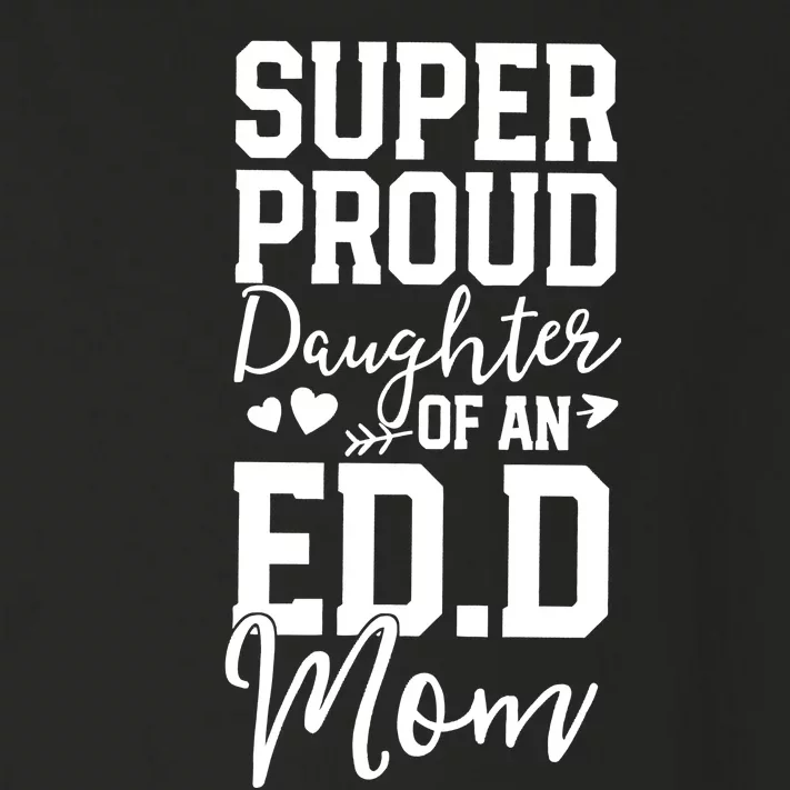 Super Proud Daughter Of An Ed.D Mom Toddler Long Sleeve Shirt