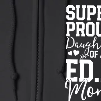 Super Proud Daughter Of An Ed.D Mom Full Zip Hoodie