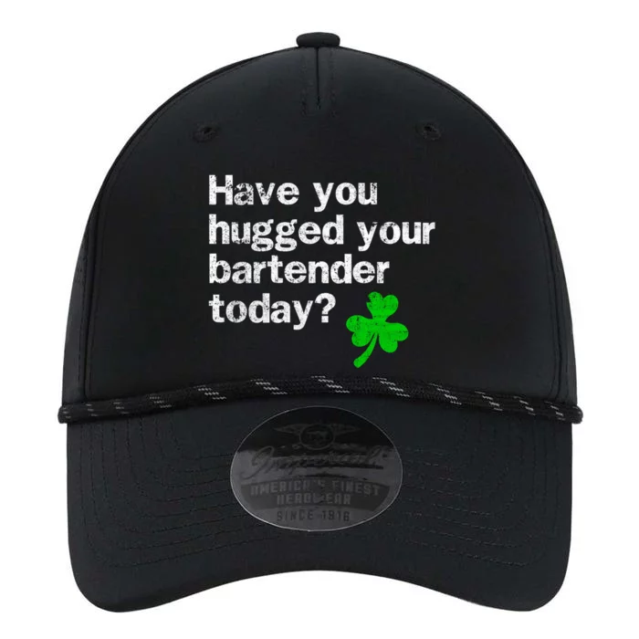 St Patricks Day Bartender Funny Saying Have You Hugged Cool Gift Performance The Dyno Cap