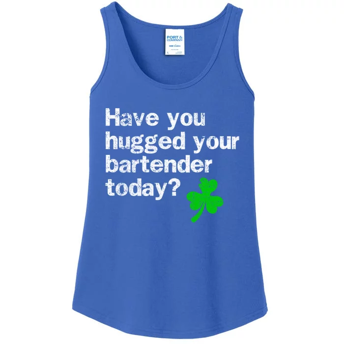 St Patricks Day Bartender Funny Saying Have You Hugged Cool Gift Ladies Essential Tank