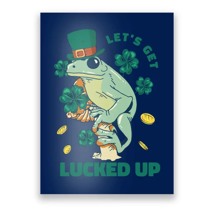 St Patricks Day Let's Get Lucked Up Frog Poster