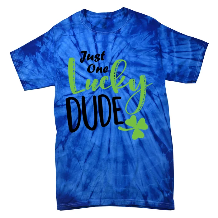 St Patricks Day Lucky Just One Lucky Dude Cool Gift Tie-Dye T-Shirt