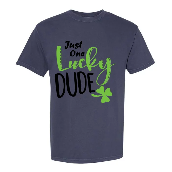 St Patricks Day Lucky Just One Lucky Dude Cool Gift Garment-Dyed Heavyweight T-Shirt