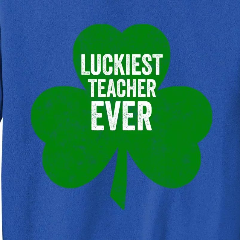 Saint Patricks Day Funny Gift Luckiest Teacher Ever Cute Gift Sweatshirt