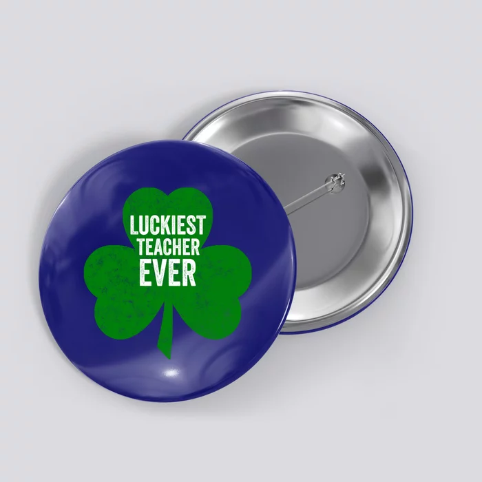 Saint Patricks Day Funny Gift Luckiest Teacher Ever Cute Gift Button