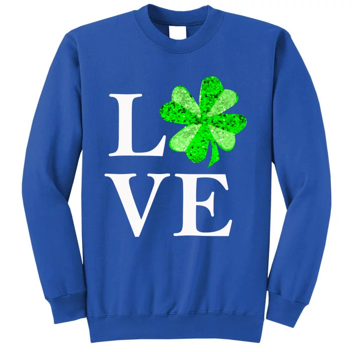 St Patrick's Day Love Gift Lucky Shamrock Gift Tall Sweatshirt