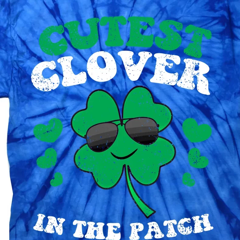 St Patricks Day Cutest Clover In The Patch Meaningful Gift Tie-Dye T-Shirt