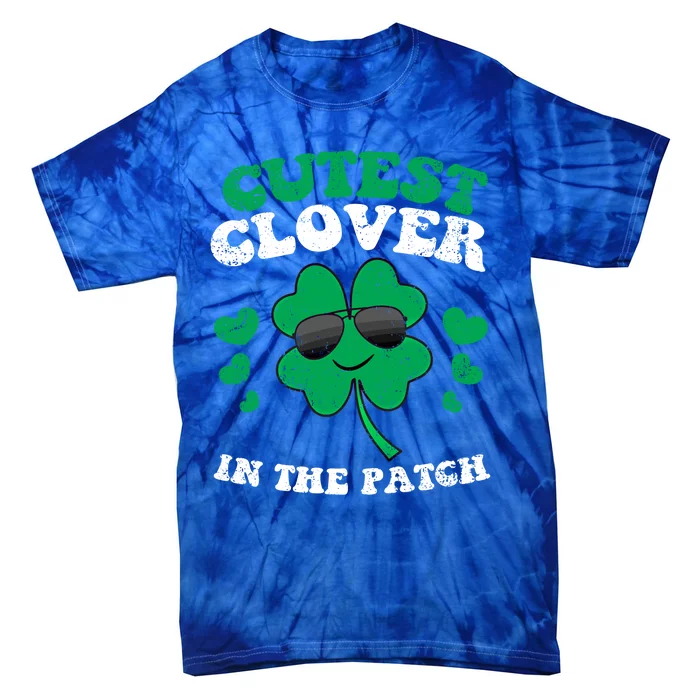 St Patricks Day Cutest Clover In The Patch Meaningful Gift Tie-Dye T-Shirt