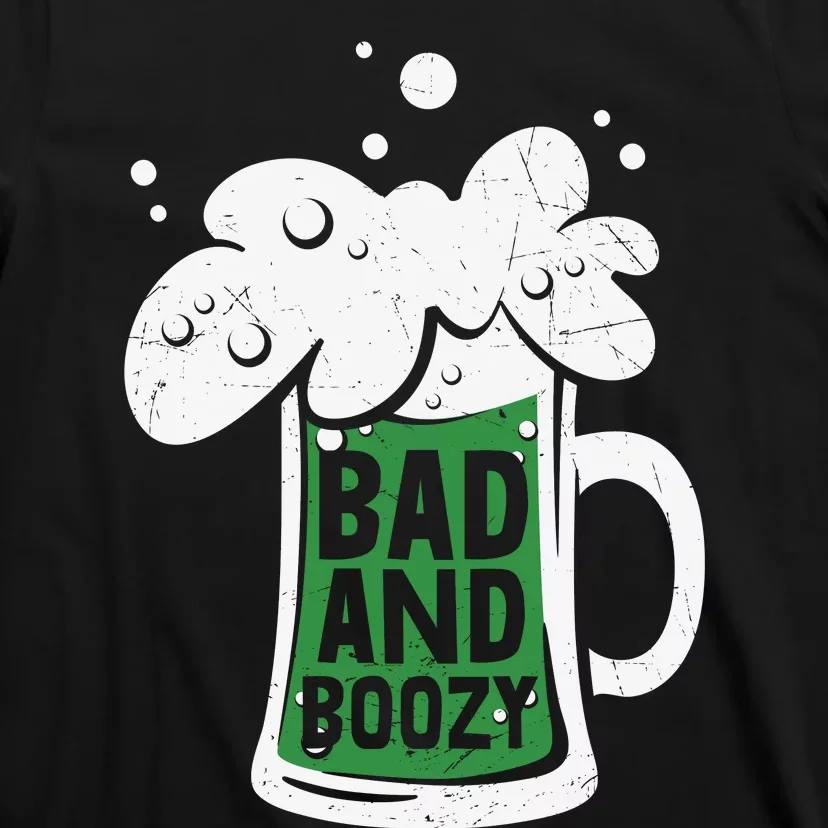 St Patricks Day Bad And Boozy T-Shirt