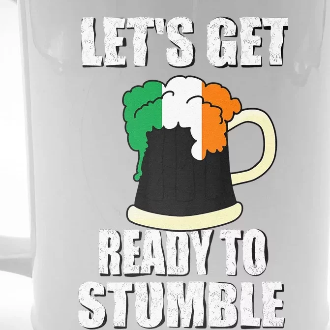 Saint Patrick's Day Tee Lets Get Ready To Stumble Front & Back Beer Stein