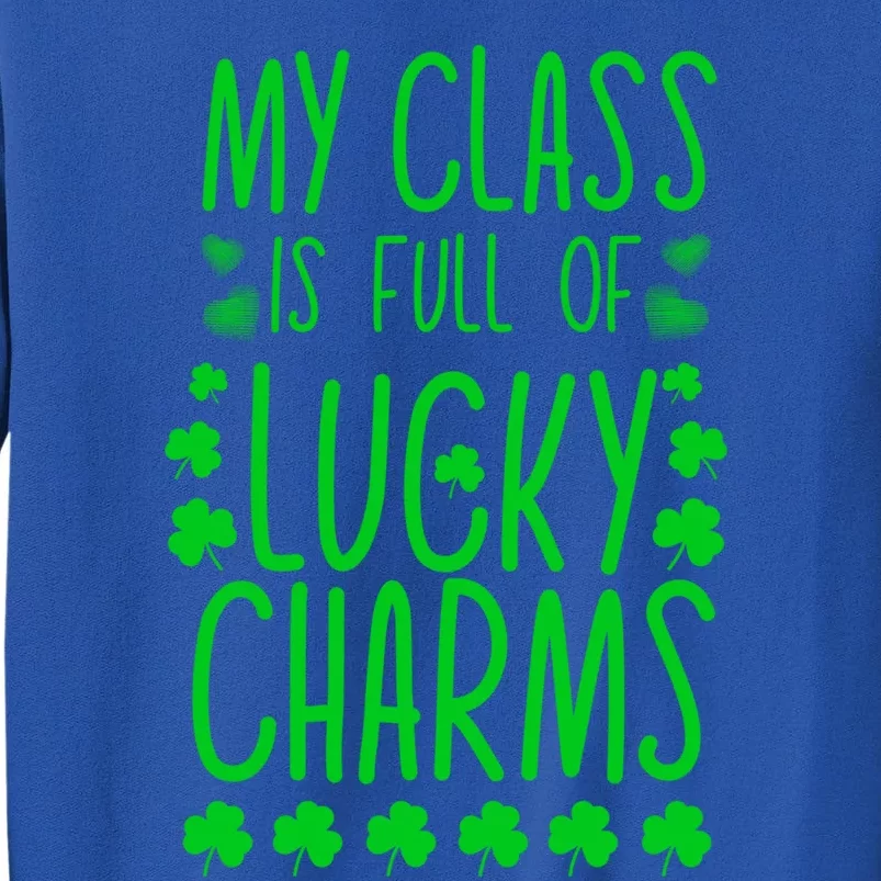 St Patrick's Day My Class Is Full Of Little Lucky Cool Gift Tall Sweatshirt