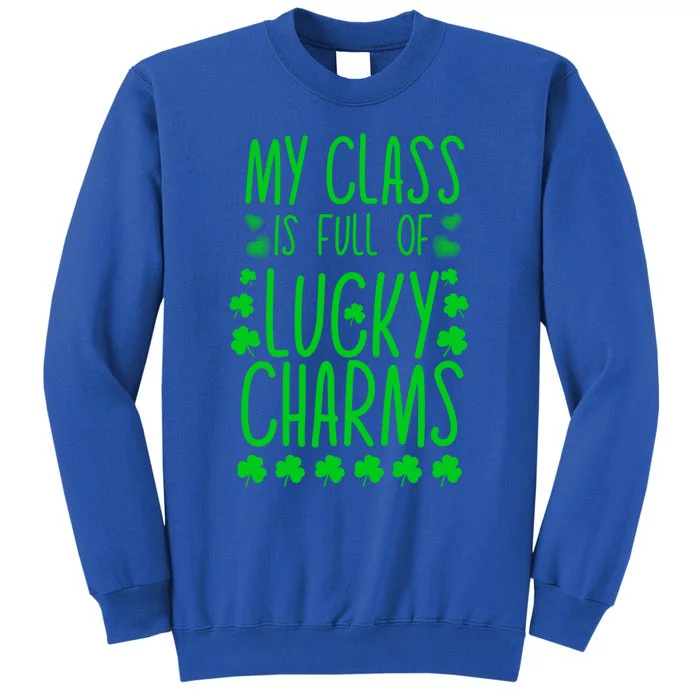 St Patrick's Day My Class Is Full Of Little Lucky Cool Gift Tall Sweatshirt