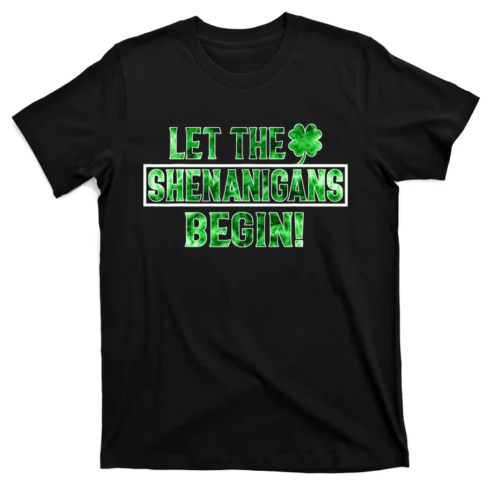 St Patricks Day Shirts Let The Shenanigans Begin Tie Dye T-Shirt