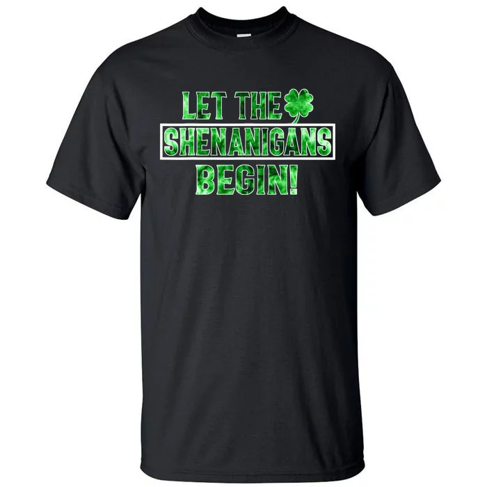 St Patricks Day Shirts Let The Shenanigans Begin Tie Dye Tall T-Shirt