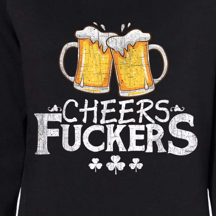 St Patricks Day Cheers Fuckers Funny Drinking Womens California Wash Sweatshirt