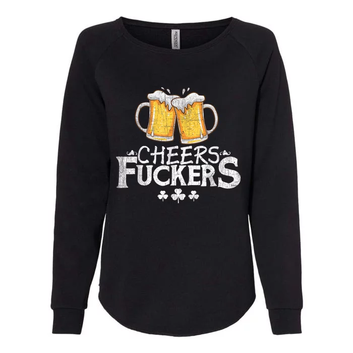 St Patricks Day Cheers Fuckers Funny Drinking Womens California Wash Sweatshirt