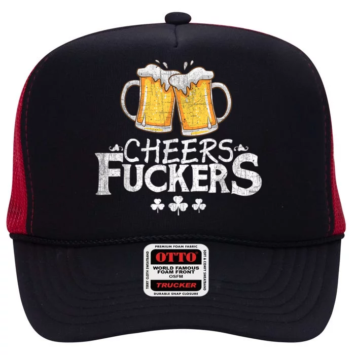 St Patricks Day Cheers Fuckers Funny Drinking High Crown Mesh Trucker Hat