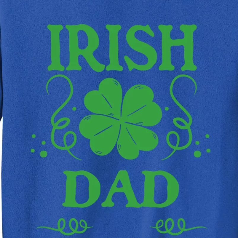 St Patricks Day Proud Irish Dad Clover Shamrock Father Cool Gift Tall Sweatshirt