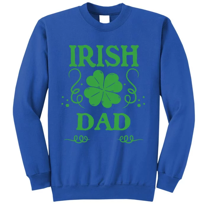 St Patricks Day Proud Irish Dad Clover Shamrock Father Cool Gift Tall Sweatshirt