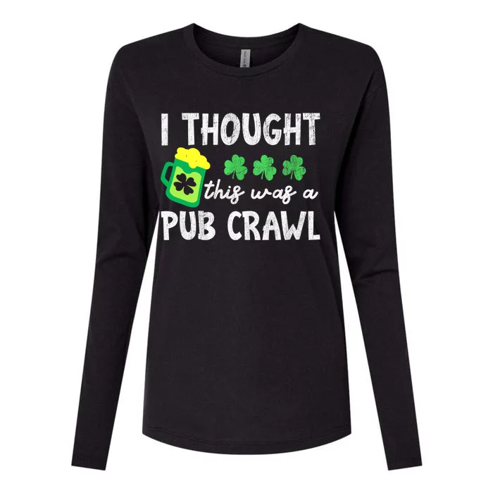 St Patricks Day Funny 5k I Thought This Was A Pub Crawl Gift Womens Cotton Relaxed Long Sleeve T-Shirt