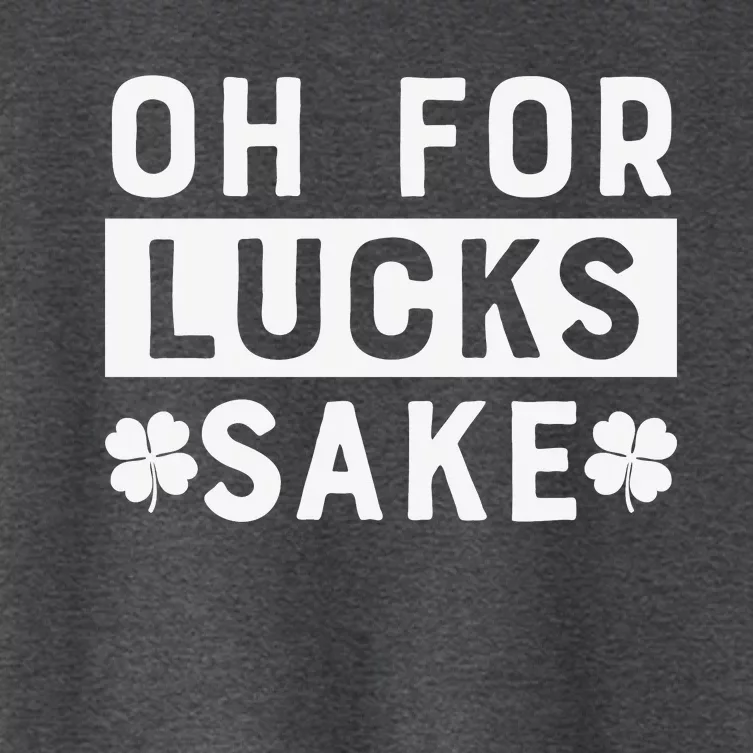 St Patricks Day Oh For Lucks Sake Women's Crop Top Tee