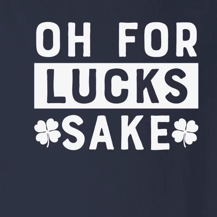 St Patricks Day Oh For Lucks Sake Toddler Long Sleeve Shirt