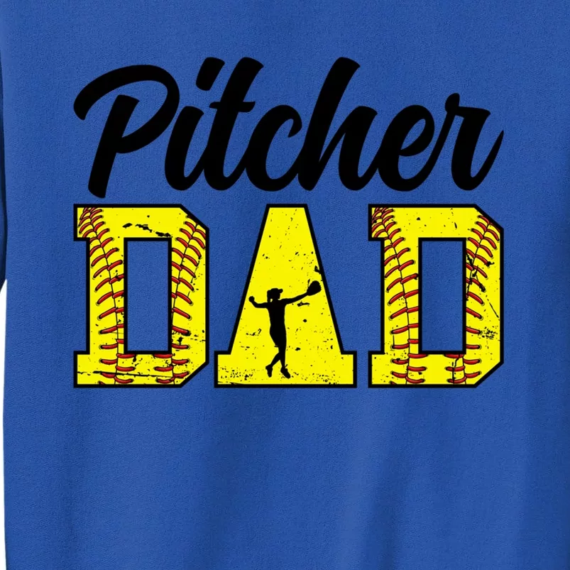 Softball Pitcher Dad Of A Softball Pitcher Father Funny Gift Tall Sweatshirt