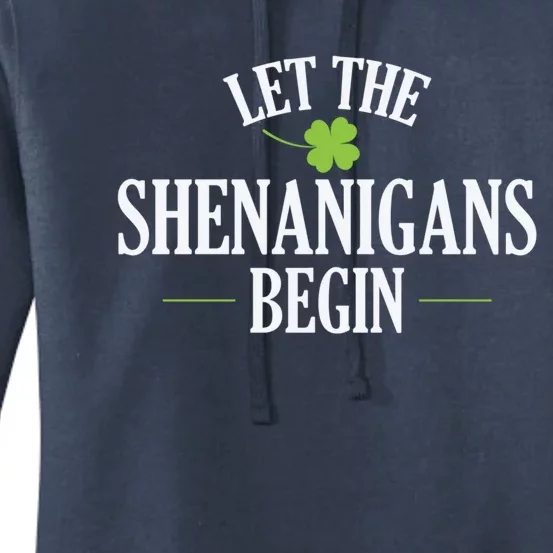 St Patricks Day Let The Shenanigans Begin Gift Women's Pullover Hoodie