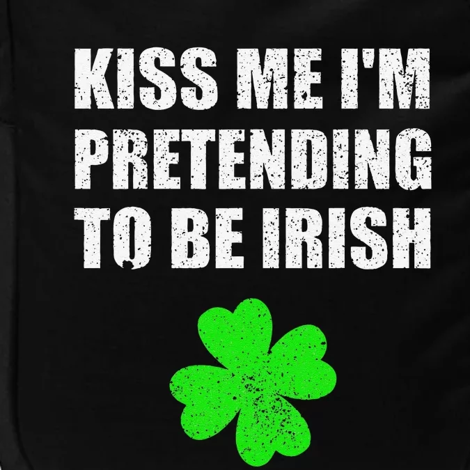 St Patricks Day Kiss Me I'm Pretending To Be Irish Impact Tech Backpack