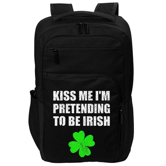 St Patricks Day Kiss Me I'm Pretending To Be Irish Impact Tech Backpack