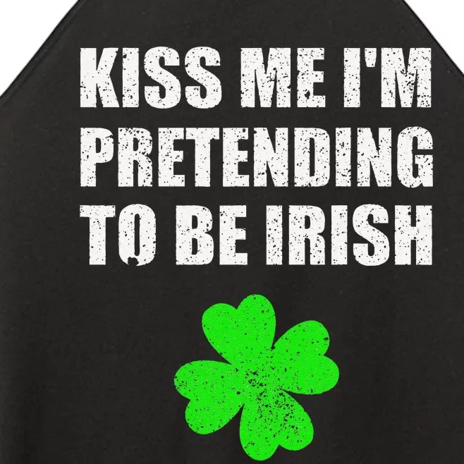 St Patricks Day Kiss Me I'm Pretending To Be Irish Women’s Perfect Tri Rocker Tank